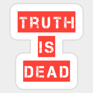 TRUTH IS DEAD Sticker